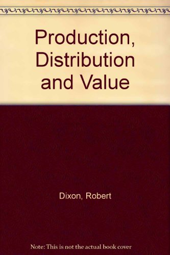 Production, distribution, and value: A Marxian approach (9780745004617) by R.J. Dixon