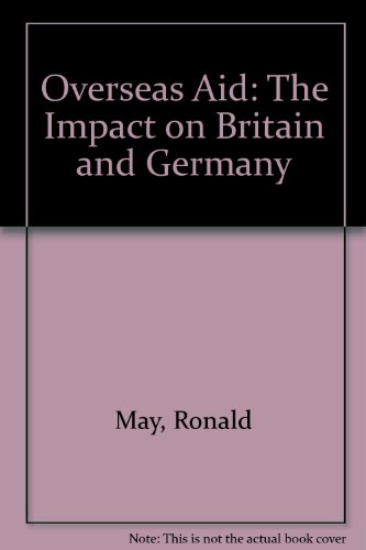 Overseas Aid: The Impact on Britain and Germany (9780745004662) by Ranald S. May; Dieter Schumacher