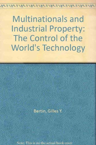 Stock image for Multinationals and Industrial Property: The Control of the World*s Technology for sale by Mispah books