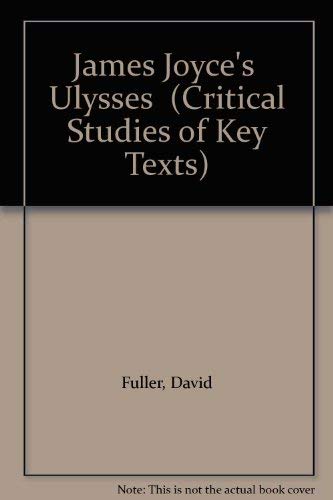 9780745005744: James Joyce's "Ulysses" (Critical Studies of Key Texts)