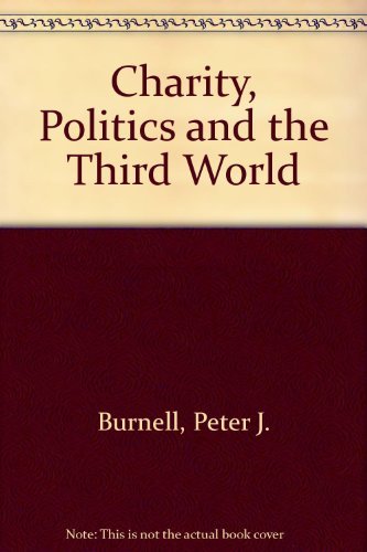 Beispielbild fr Charity, Politics and the Third World zum Verkauf von Phatpocket Limited