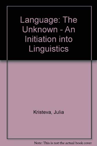 Stock image for Language, the Unknown: An Initiation into Linguistics for sale by Pulpfiction Books