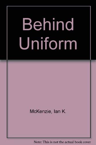 Behind Uniform (9780745006307) by MCKENZIE/GALLA