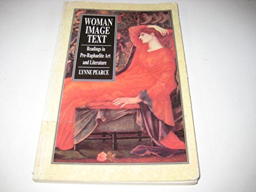 Beispielbild fr Woman/Image/Text: Readings in Pre-Raphaelite Art and Literature zum Verkauf von WorldofBooks