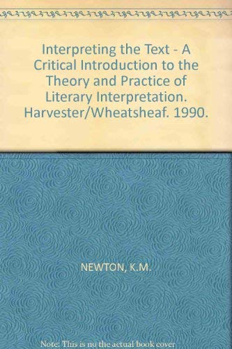 Stock image for Interpreting the Text : A Critical Introduction to the Theory and Practice of Literary Interpretation for sale by Richard Sylvanus Williams (Est 1976)