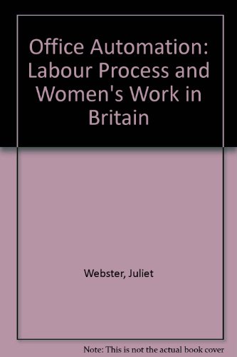Stock image for Office Automation: Labour Process and Women's Work in Britain for sale by Goldstone Books