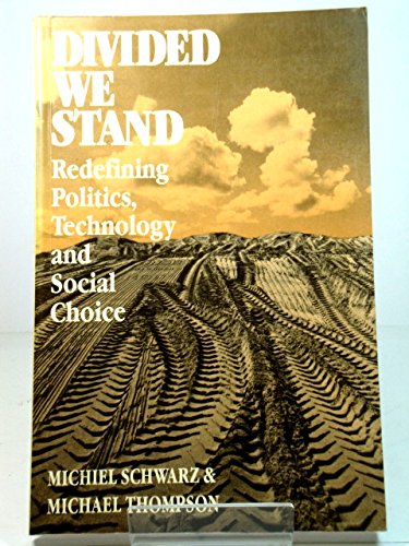 Divided we stand: Redefining politics, technology, and social choice (9780745007878) by Schwarz, Michiel