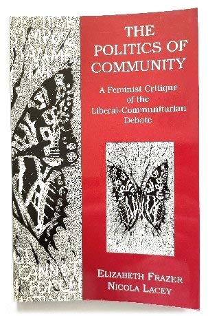 Beispielbild fr The Politics of Community: A Feminist Critique of the Liberal-communitarian Debate zum Verkauf von WorldofBooks