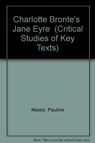 Stock image for Charlotte Bronte's "Jane Eyre" (Critical Studies of Key Texts) for sale by WorldofBooks