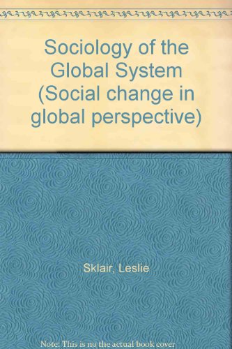 9780745009339: Sociology of the Global System (Social change in global perspective)