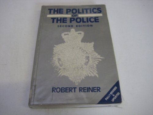 The Politics of the Police (9780745009599) by Reiner, Robert