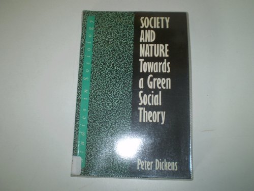 Stock image for Society and Nature: Towards a Green Social Theory (Studies in sociology) for sale by Phatpocket Limited