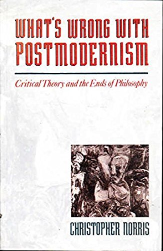 Imagen de archivo de WHAT S WRONG WITH POSTMODERNISM. Critical theory and the ends of philosophy. a la venta por Hay Cinema Bookshop Limited