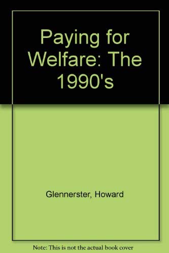 Paying for welfare: The 1990s (9780745009988) by Glennerster, Howard