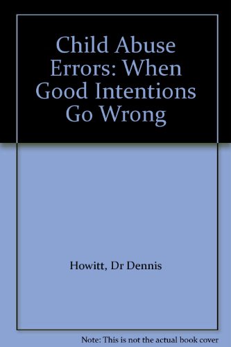 Stock image for Child Abuse Errors: When Good Intentions Go Wrong for sale by AwesomeBooks