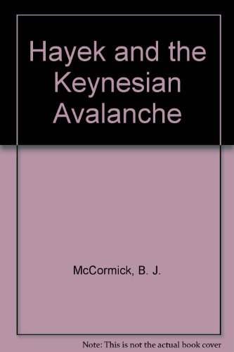 Beispielbild fr Hayek and the Keynesian Avalanche zum Verkauf von Anybook.com