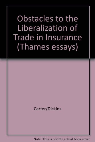 Obstacles to the liberalization of trade in insurance (Thames essays) (9780745011585) by Carter, R. L