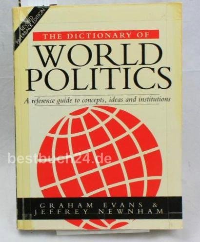 9780745012230: The Dictionary of World Politics: Reference Guide to Concepts, Ideas and Institutions