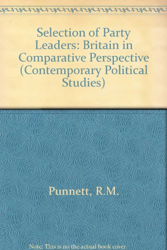 Beispielbild fr Selecting the party leader : Britain in comparative perspective. (Contemporary political studies). Ex-Library. zum Verkauf von Yushodo Co., Ltd.