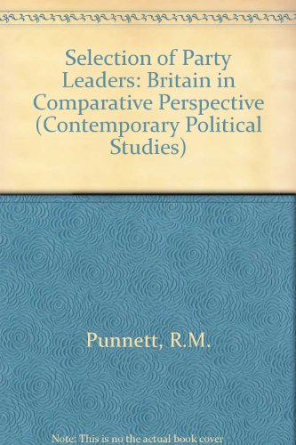 Imagen de archivo de Selecting the party leader : Britain in comparative perspective. (Contemporary political studies). Ex-Library. a la venta por Yushodo Co., Ltd.