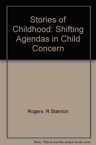 9780745012292: Stories of Childhood: Shifting Agendas in Child Concern