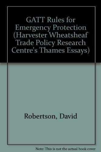 9780745013138: GATT rules for emergency protection (Thames essays)