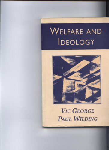 Welfare and ideology (9780745013442) by Vic George; Paul Wilding