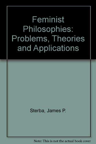 Feminist Philosophies (9780745013619) by Sterba, James P.; Kourany, Janet A.; Tong, Rosemarie