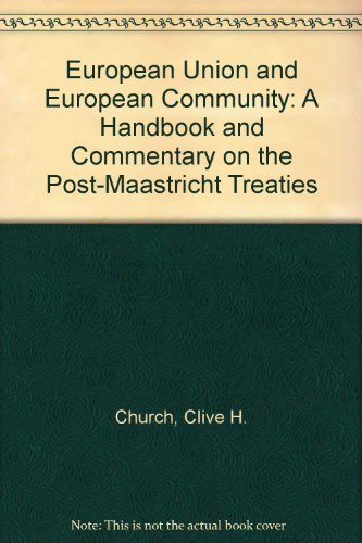 Imagen de archivo de European Union and European Community : A Handbook and Commentary on the Post-Maastricht Treaties a la venta por Better World Books Ltd