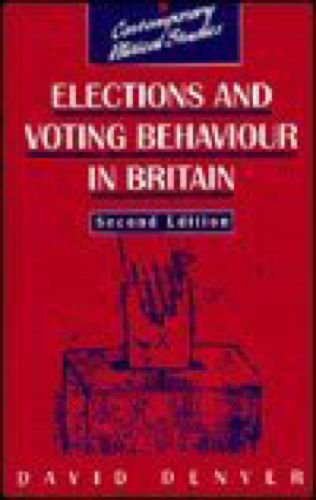 Stock image for Elections and Voting Behaviour in Britain (Contemporary Political Studies) for sale by WorldofBooks