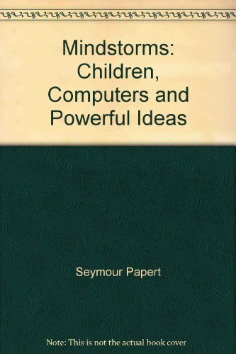 9780745016047: Mindstorms: Children, Computers and Powerful Ideas