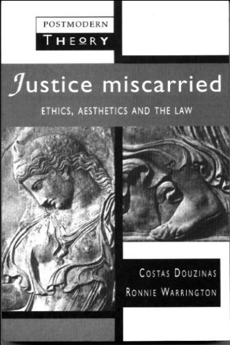 Stock image for Justice Miscarried: Ethics and Aesthetics in Law (Postmodern Theory Series) for sale by Midtown Scholar Bookstore