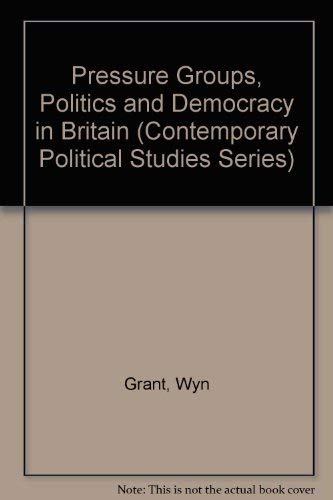 9780745016726: Pressure Groups, Politics and Democracy in Britain