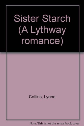 Sister Starch (A Lythway romance) (9780745100135) by Lynne Collins