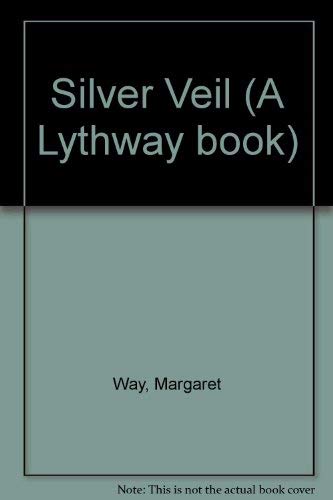 Silver Veil (A Lythway book) (9780745100449) by Margaret Way