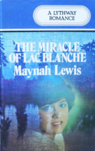 Beispielbild fr Miracle of Lac Blanche (A Lythway book) zum Verkauf von ThriftBooks-Dallas