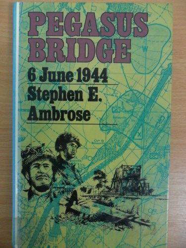 9780745101927: Pegasus Bridge: 6 June 1944