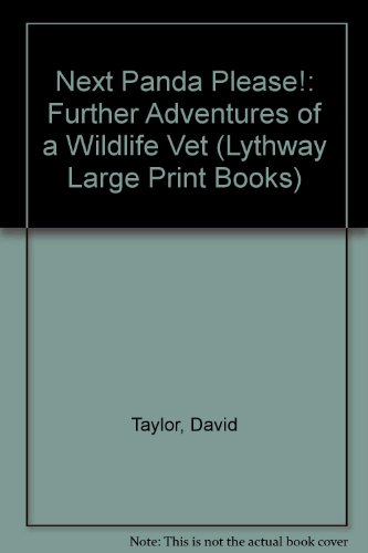 9780745102245: Next Panda Please!: Further Adventures of a Wildlife Vet (Lythway Large Print Books)