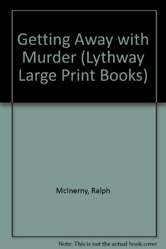 Getting Away with Murder (Lythway Large Print Books) (9780745102344) by Ralph McInerny