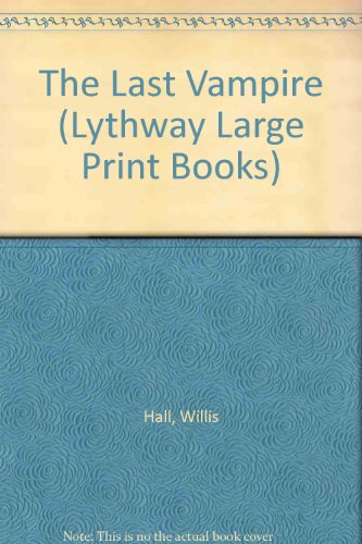 9780745105895: The Last Vampire (Lythway Large Print Children's Series)