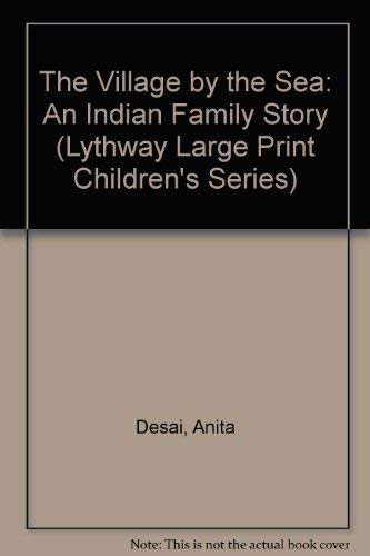 9780745106557: The Village by the Sea: An Indian Family Story (Lythway Large Print Children's Series)