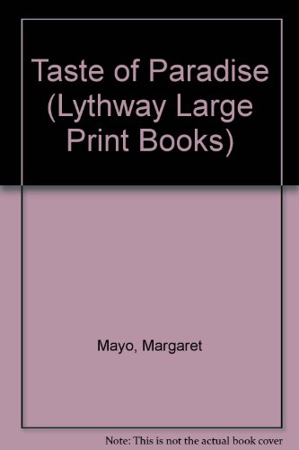 A Taste of Paradise (Lythway Large Print Series) (9780745106878) by Mayo, Margaret