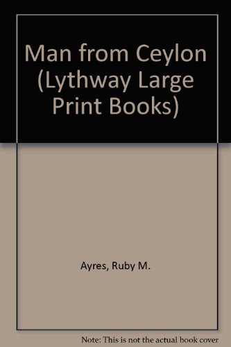 Man from Ceylon (Lythway Large Print Series) (9780745107783) by Ayres, Ruby M.