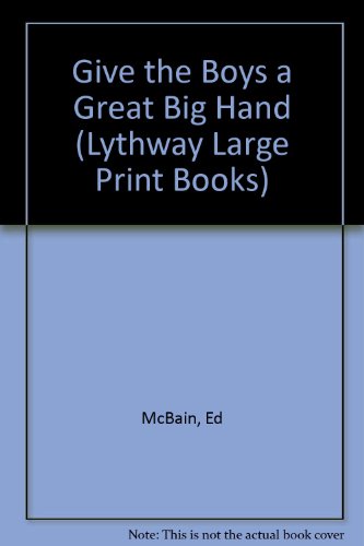 Give the Boys a Great Big Hand (Lythway Large Print Books) (9780745108087) by Ed McBain