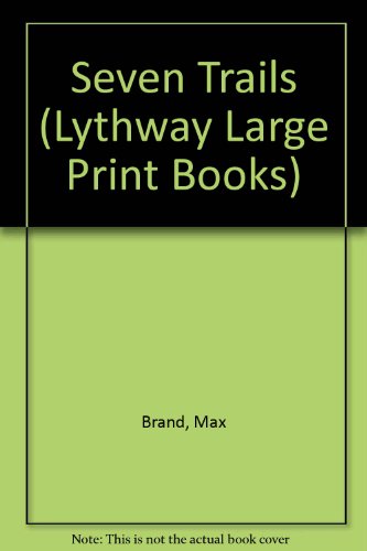 Stock image for Seven Trails (Lythway Large Print Books) for sale by R Bookmark
