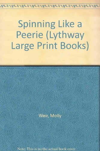 Spinning Like a Peerie (Lythway Large Print Books) (9780745108575) by Molly Weir