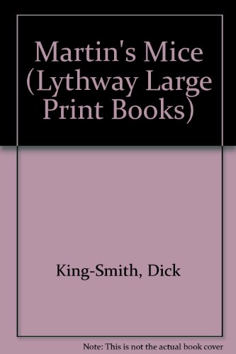 Martins Mice (Lythway Large Print Series) (9780745109565) by King-Smith, Dick