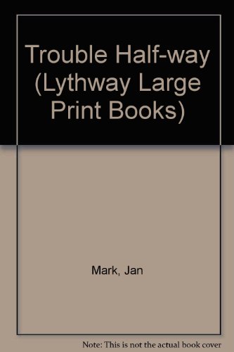 9780745109589: Trouble Half-way (Lythway Large Print Books)