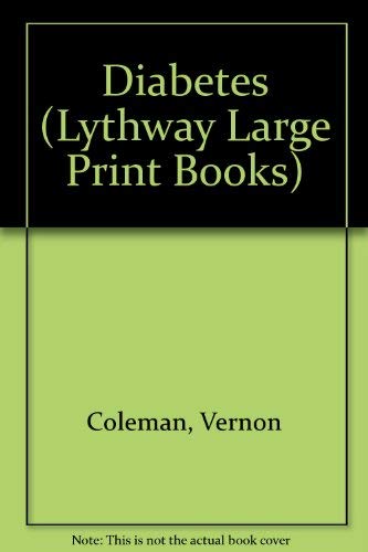 Diabetes (Lythway Large Print Series) (9780745109794) by Coleman, Vernon