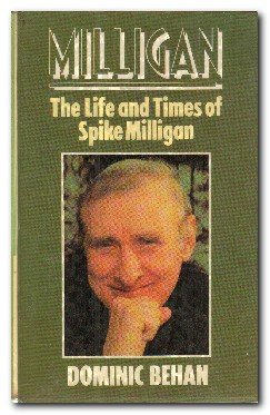 Milligan: Life and Times of Spike Milligan (Lythway Large Print Books) (9780745110264) by Dominic Behan